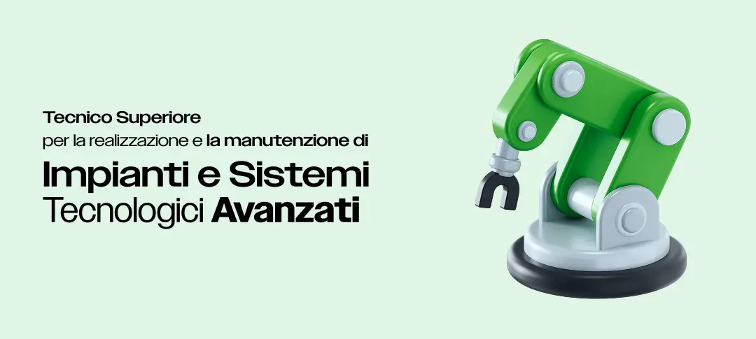 Scritta nera su sfondo verde Tecnico superiore per la realizzazione e manutenzione di impianti e sistemi tecnologici avanzati, accanto a un'illustrazione 3D di un macchinario industriale verde