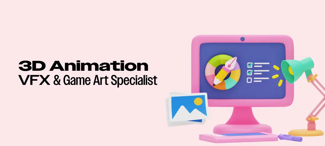 Illustrazione di uno schermo, un'immagine e una lampada da tavolo su sfondo rosa, con scritta 3D Animation VFX & Game Art Specialist
